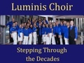 Stepping Through the Decades: A Luminis Choir Experience